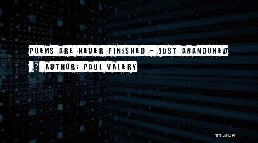 Abandoned Poems Quotes By Paul Valery