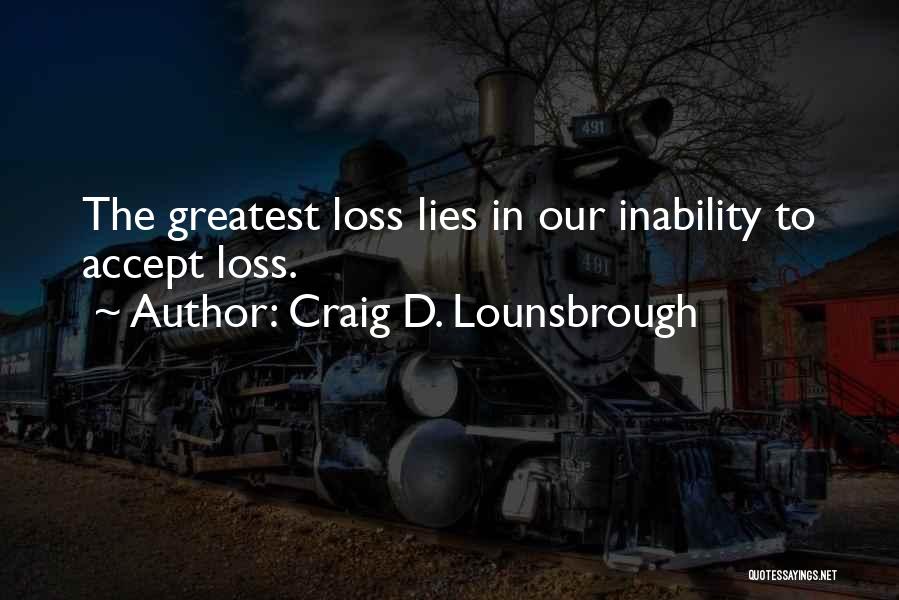 Abandoned Quotes By Craig D. Lounsbrough