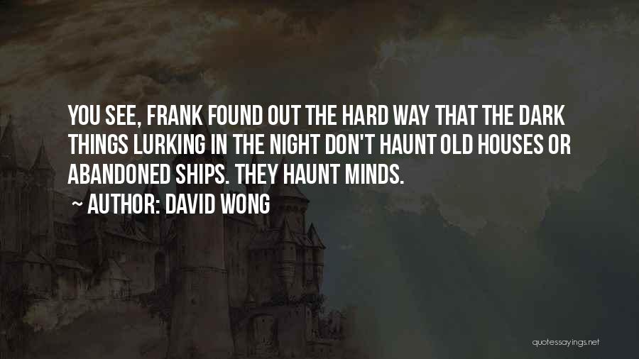 Abandoned Things Quotes By David Wong