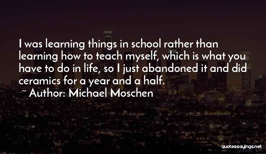 Abandoned Things Quotes By Michael Moschen