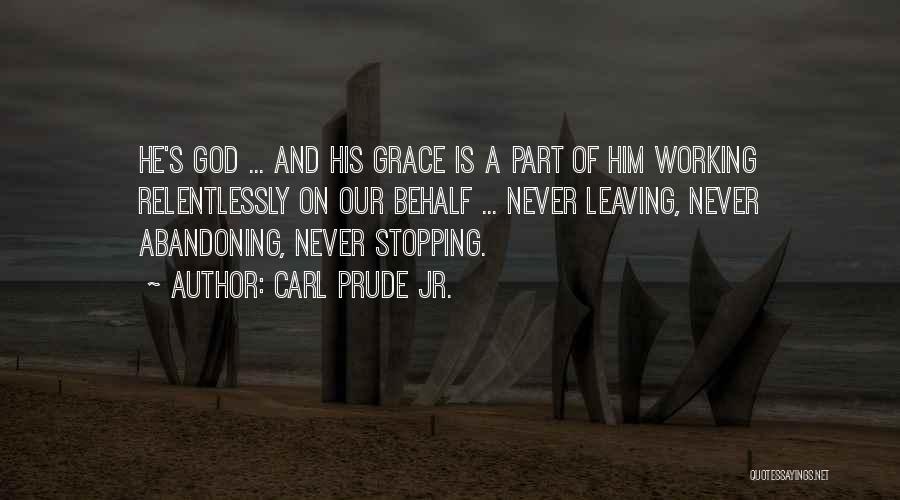 Abandoning God Quotes By Carl Prude Jr.