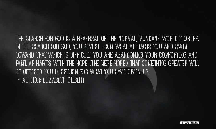 Abandoning God Quotes By Elizabeth Gilbert