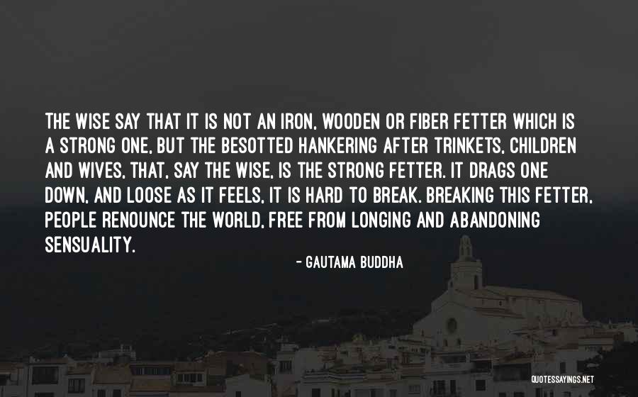 Abandoning People Quotes By Gautama Buddha