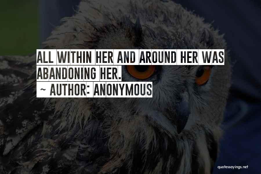 Abandoning Quotes By Anonymous