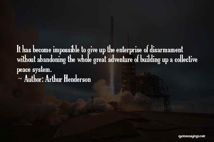 Abandoning Quotes By Arthur Henderson