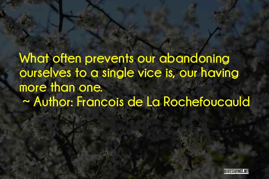 Abandoning Quotes By Francois De La Rochefoucauld