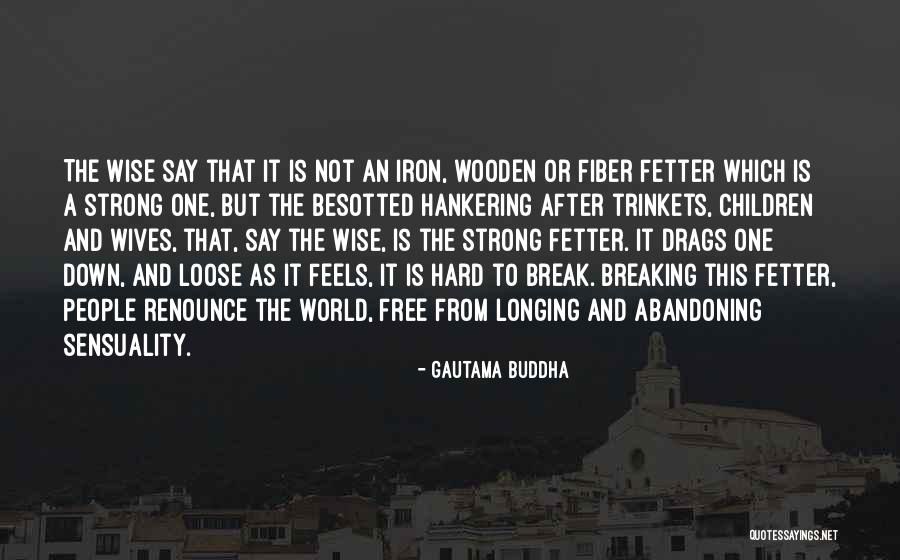 Abandoning Quotes By Gautama Buddha