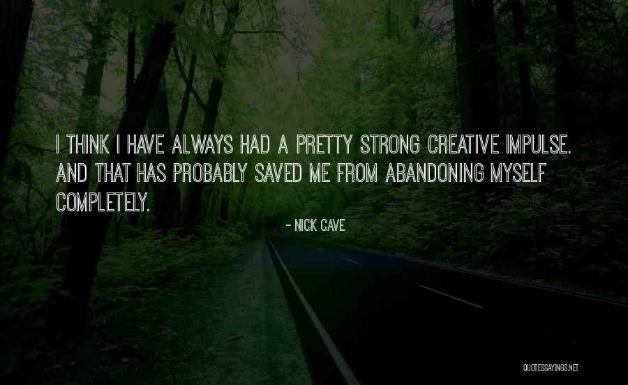 Abandoning Quotes By Nick Cave