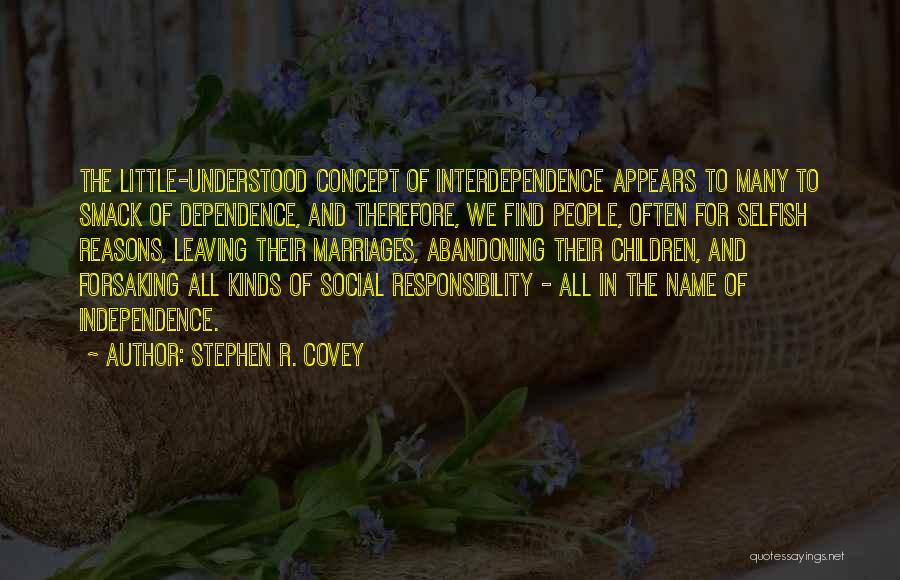 Abandoning Responsibility Quotes By Stephen R. Covey