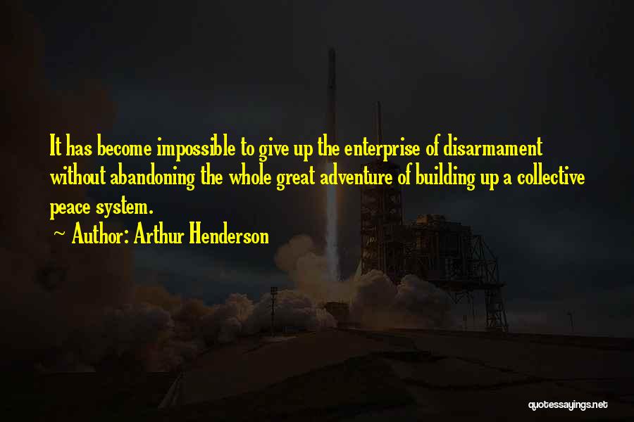 Abandoning Someone Quotes By Arthur Henderson