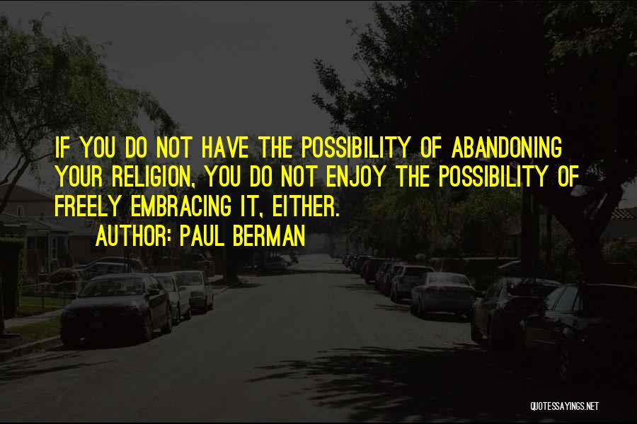 Abandoning Someone Quotes By Paul Berman