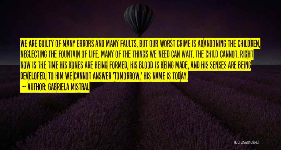 Abandoning Your Child Quotes By Gabriela Mistral