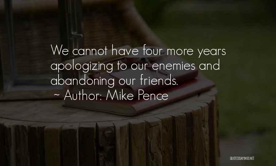 Abandoning Your Friends Quotes By Mike Pence