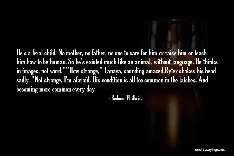 Abandonment Of A Child Quotes By Rodman Philbrick