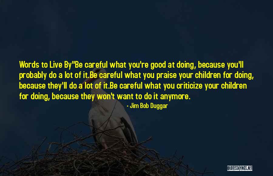 Abasin Quotes By Jim Bob Duggar Abasin Quotes By Jim Bob Duggar