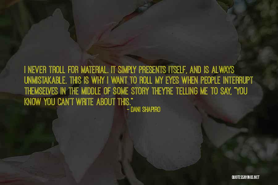 Abatantuono Attila Quotes By Dani Shapiro Abatantuono Attila Quotes By Dani Shapiro