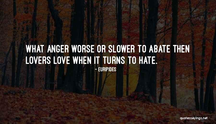 Abate Quotes By Euripides Abate Quotes By Euripides