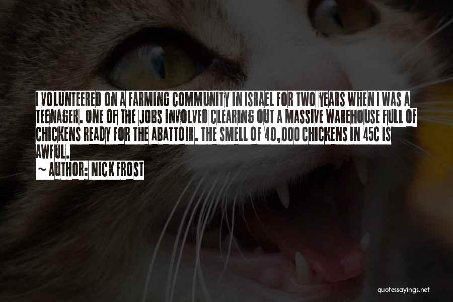 Abattoir Quotes By Nick Frost