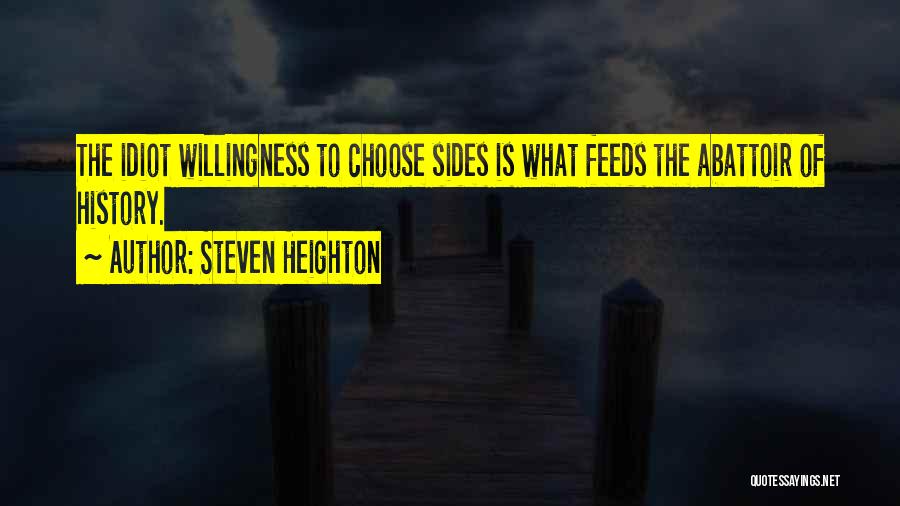 Abattoir Quotes By Steven Heighton