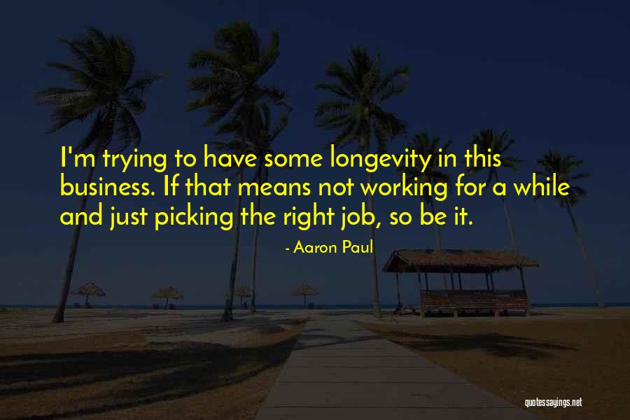 Abbada Dates Quotes By Aaron Paul
