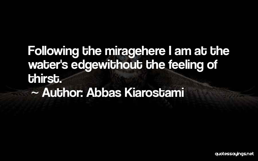 Abbas Kiarostami Quotes 1096969