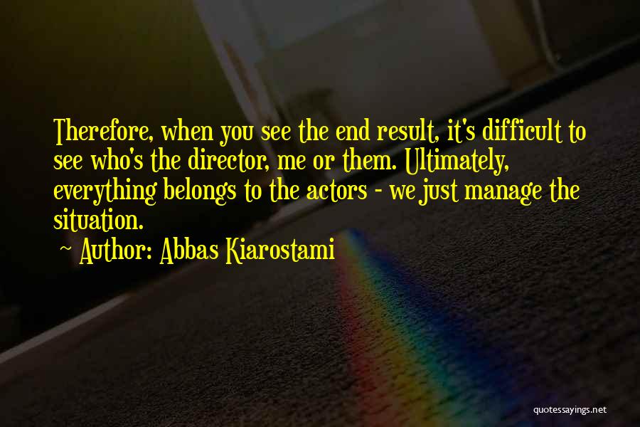 Abbas Kiarostami Quotes 1398774