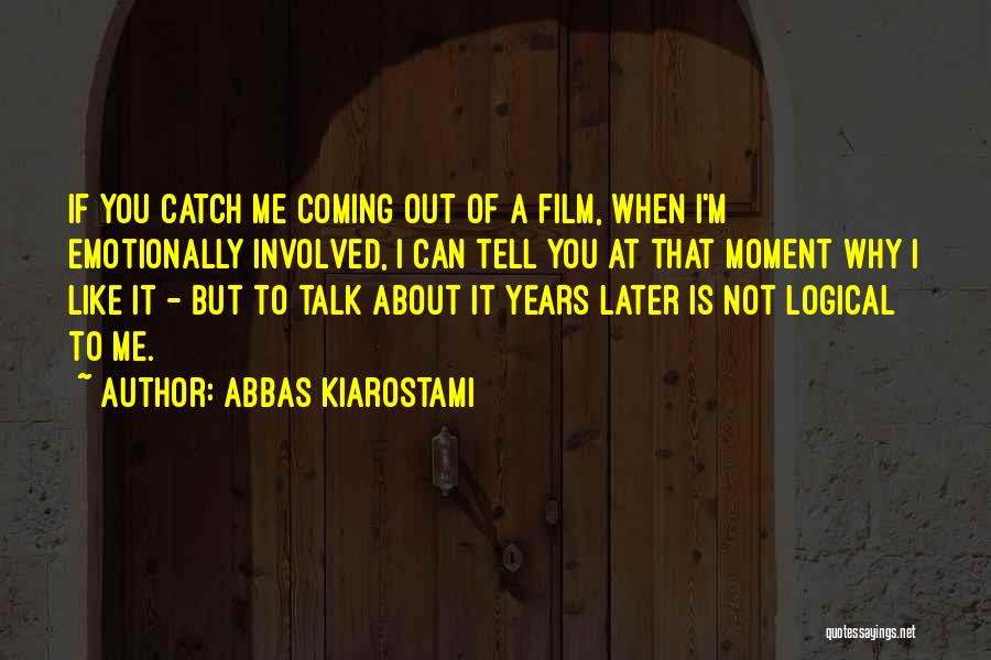 Abbas Kiarostami Quotes 731698