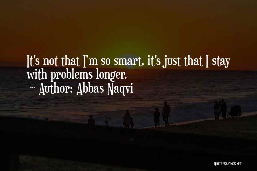 Abbas Naqvi Quotes 2139795