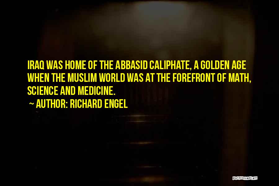 Abbasid Caliphate Quotes By Richard Engel