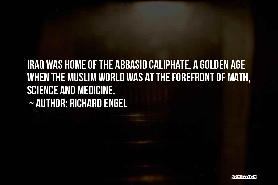 Abbasid Quotes By Richard Engel