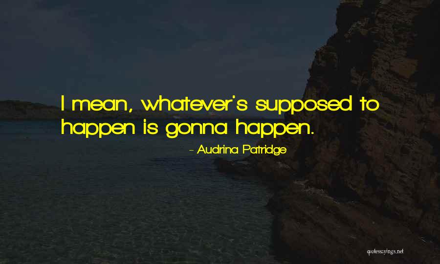 Abbasids Quotes By Audrina Patridge Abbasids Quotes By Audrina Patridge