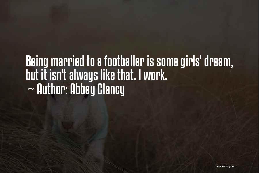 Abbey Clancy Quotes 694249