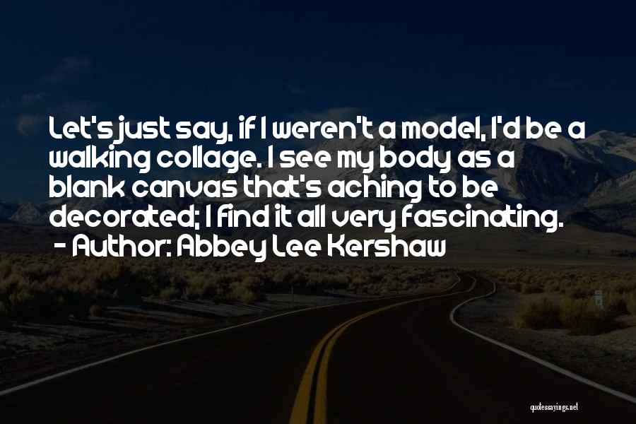 Abbey Lee Kershaw Quotes 1404987