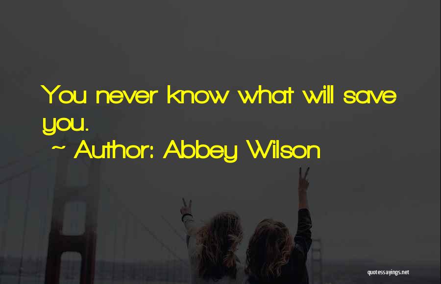 Abbey Wilson Quotes 1742635