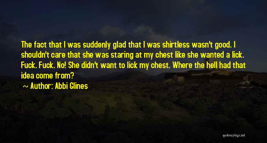 Abbi Glines Quotes 1473870