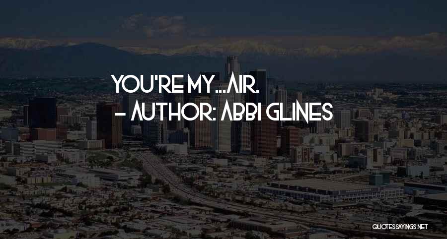 Abbi Glines Quotes 1845767