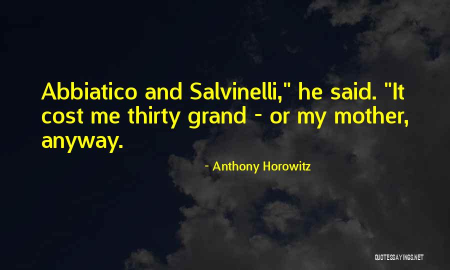 Abbiatico And Salvinelli Quotes By Anthony Horowitz Abbiatico And Salvinelli Quotes By Anthony Horowitz