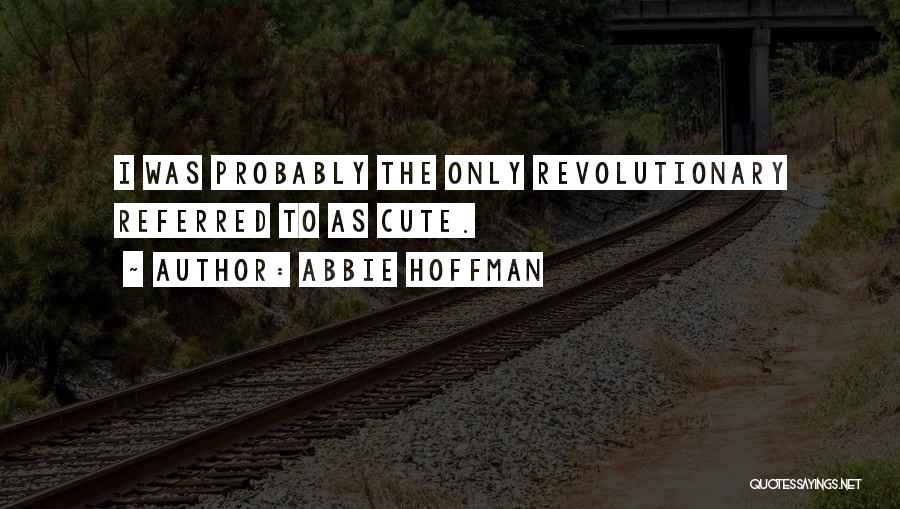 Abbie Hoffman Quotes 1642563