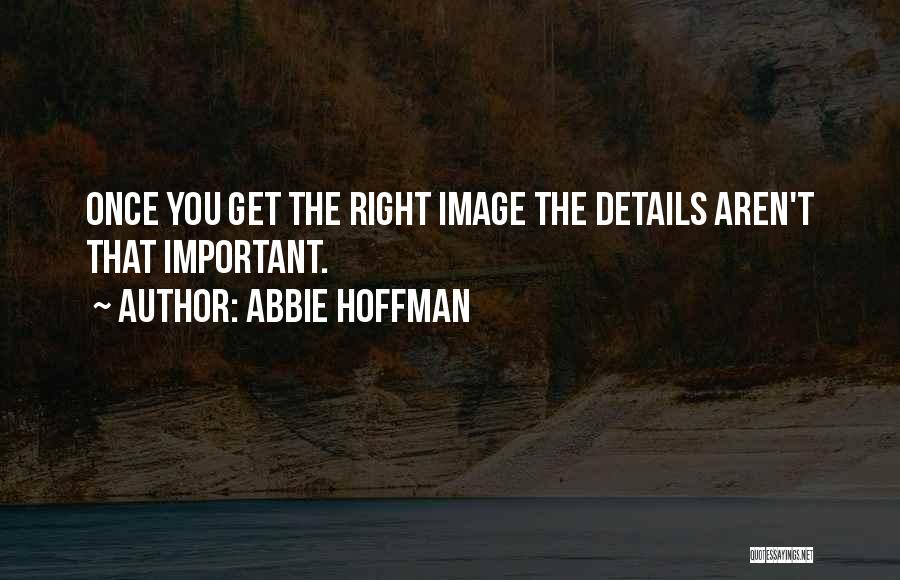Abbie Hoffman Quotes 2049879