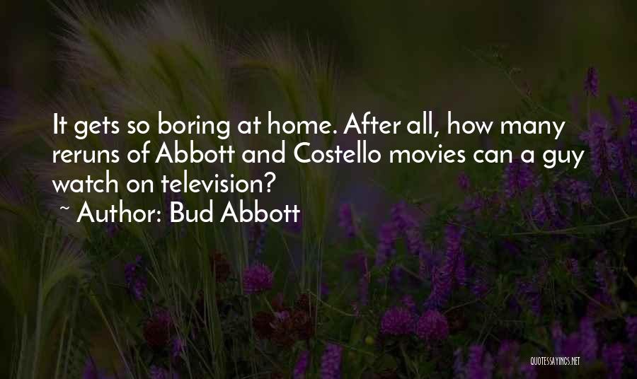 Abbott And Costello Quotes By Bud Abbott