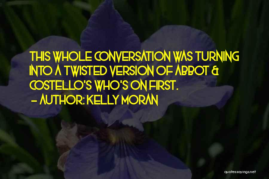 Abbott And Costello Quotes By Kelly Moran