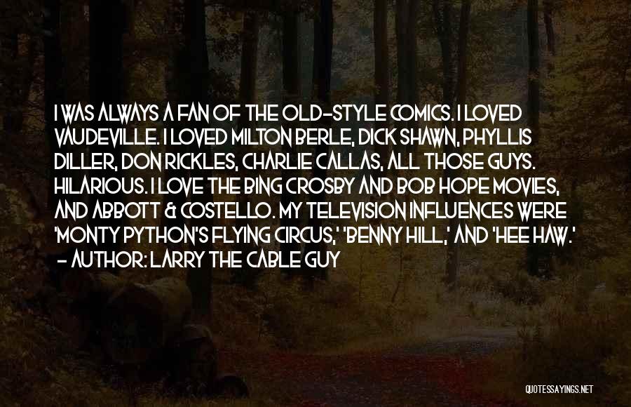 Abbott And Costello Quotes By Larry The Cable Guy