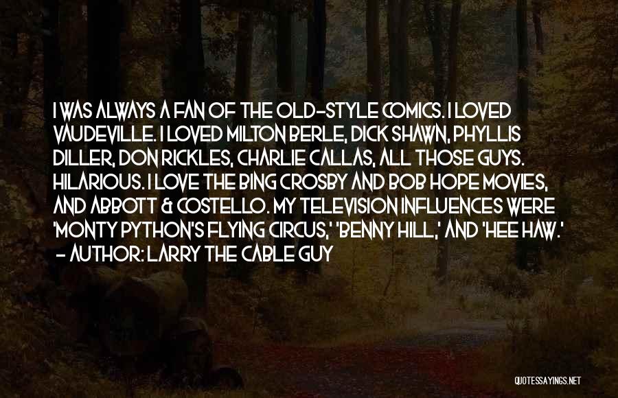 Abbott Costello Quotes By Larry The Cable Guy