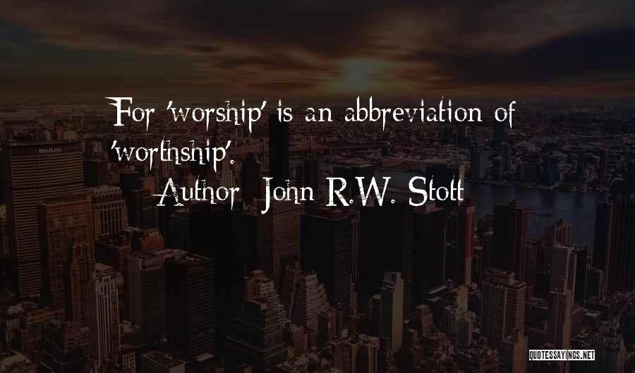 Abbreviation Quotes By John R.W. Stott