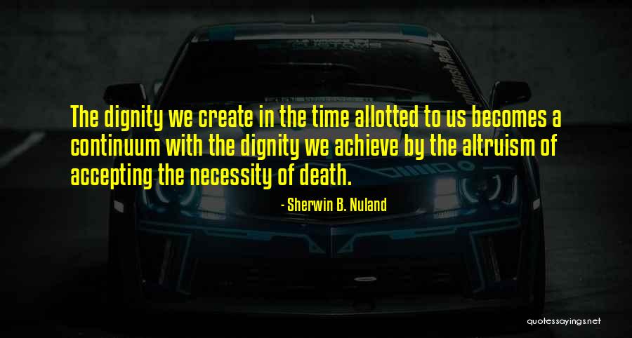 Abbruzzese Floors Quotes By Sherwin B. Nuland Abbruzzese Floors Quotes By Sherwin B. Nuland