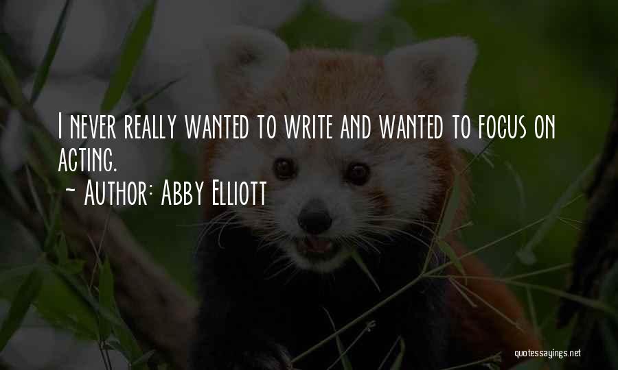 Abby Elliott Quotes 107467