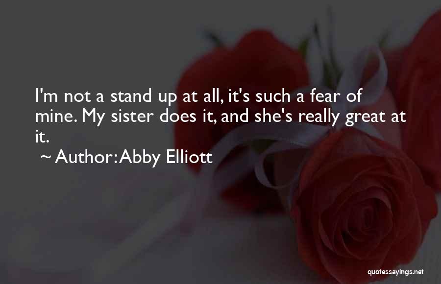 Abby Elliott Quotes 1559205