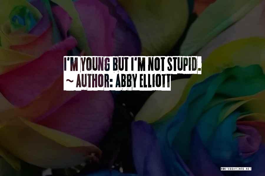 Abby Elliott Quotes 514655