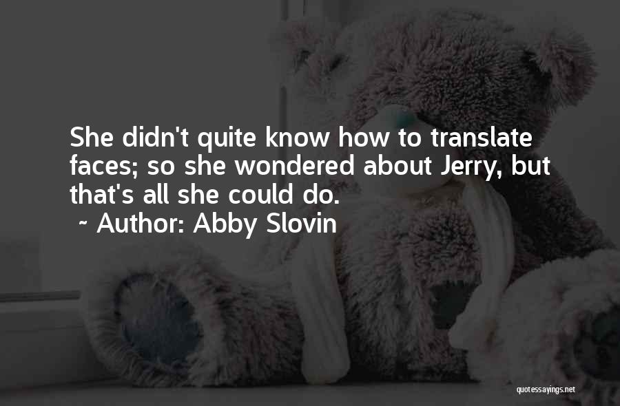 Abby Slovin Quotes 1409980