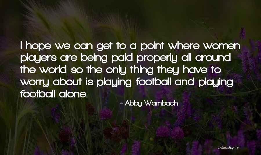 Abby Wambach Quotes 1656882 Abby Wambach Quotes 1656882